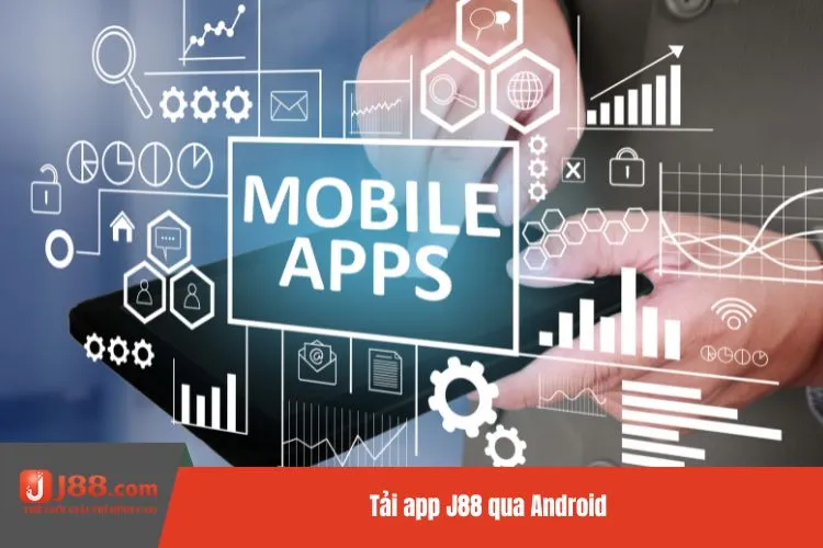 Tải app J88 qua Android