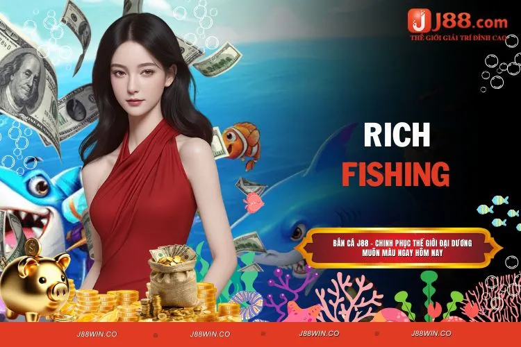 Rich Fishing - Trò Chơi Câu Cá Đầy Hấp Dẫn Và Phong Cách