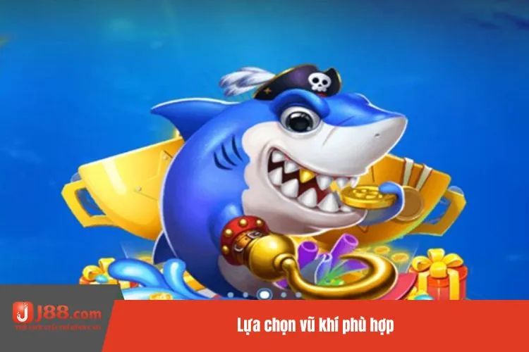 Lựa chọn vũ khí phù hợp