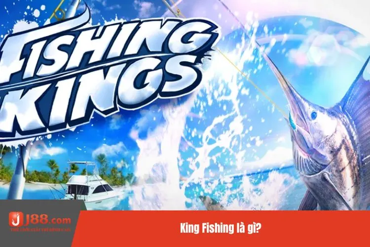 King Fishing là gì?