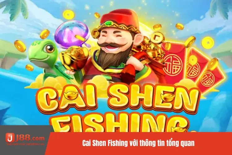 Cai Shen Fishing với thông tin tổng quan