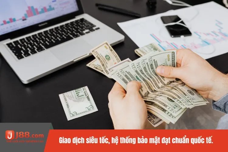 Giao dịch siêu tốc, hệ thống bảo mật đạt chuẩn quốc tế.