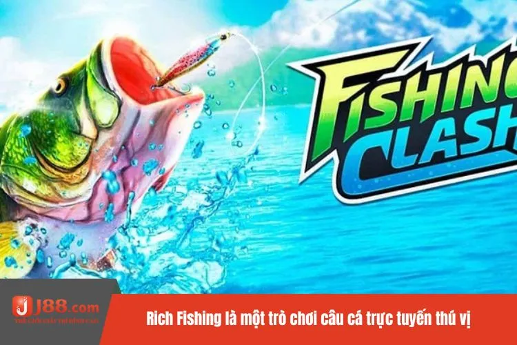 Rich Fishing là một trò chơi câu cá trực tuyến thú vị