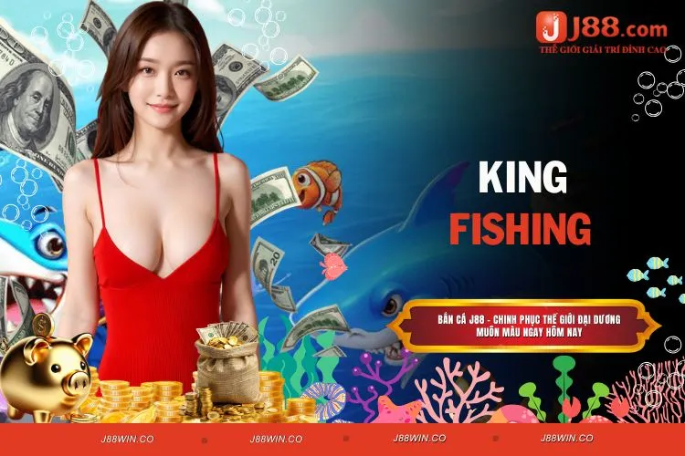 King Fishing - Trải Nghiệm Săn Cá Đỉnh Cao Dưới Đại Dương