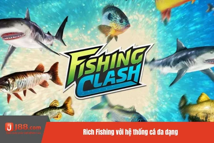 Rich Fishing với hệ thống cá đa dạng